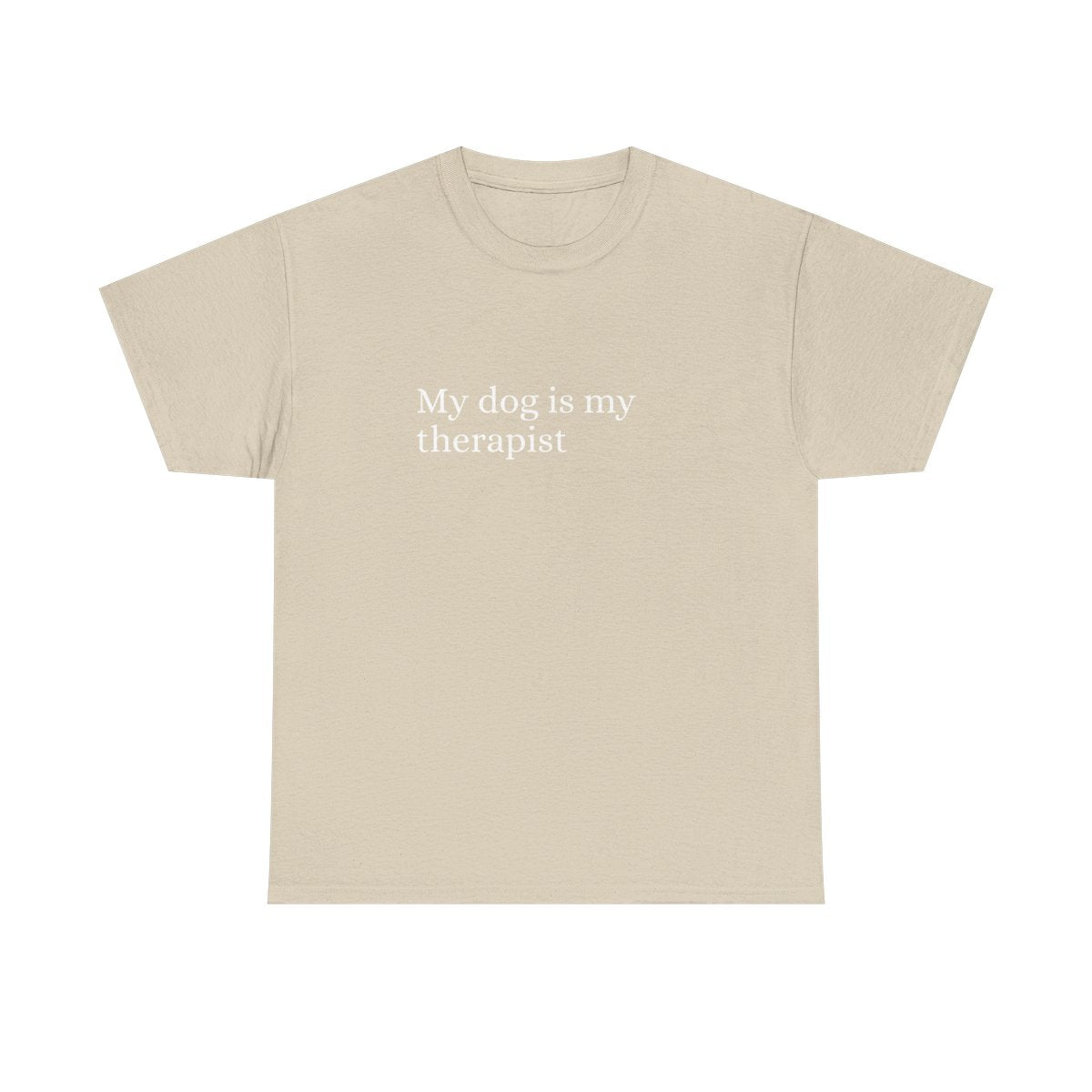 My dog is my therapist tee